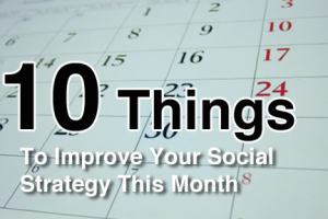 10 things to improve your social strategy